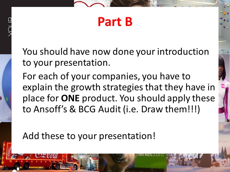 Part B You should have now done your introduction to your presentation.