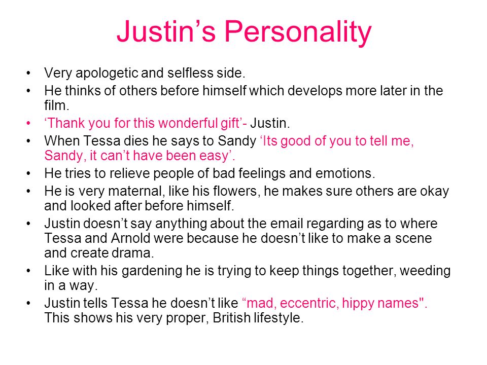 Justin’s Personality Very apologetic and selfless side.