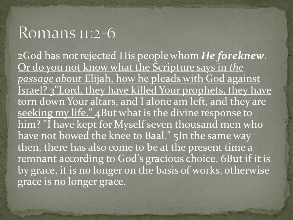 2God has not rejected His people whom He foreknew.