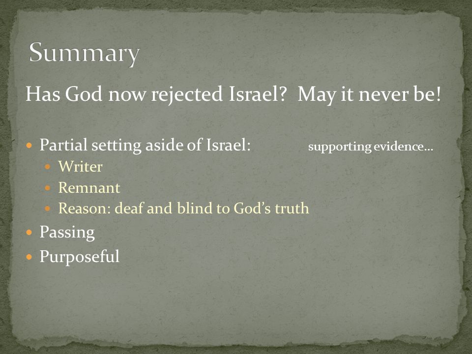 Has God now rejected Israel. May it never be.