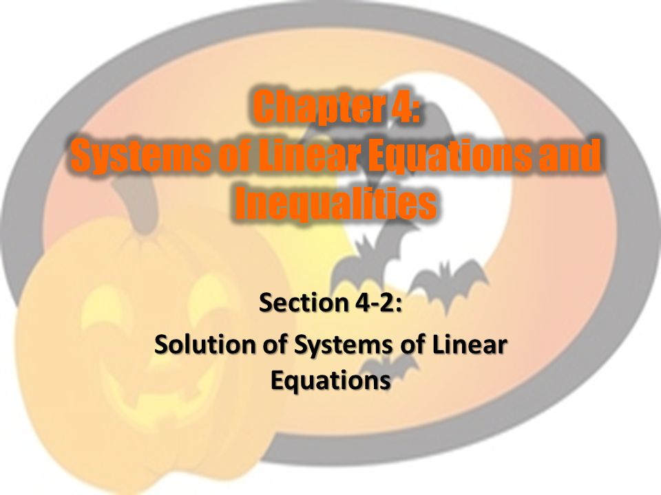 Section 4-2: Solution of Systems of Linear Equations