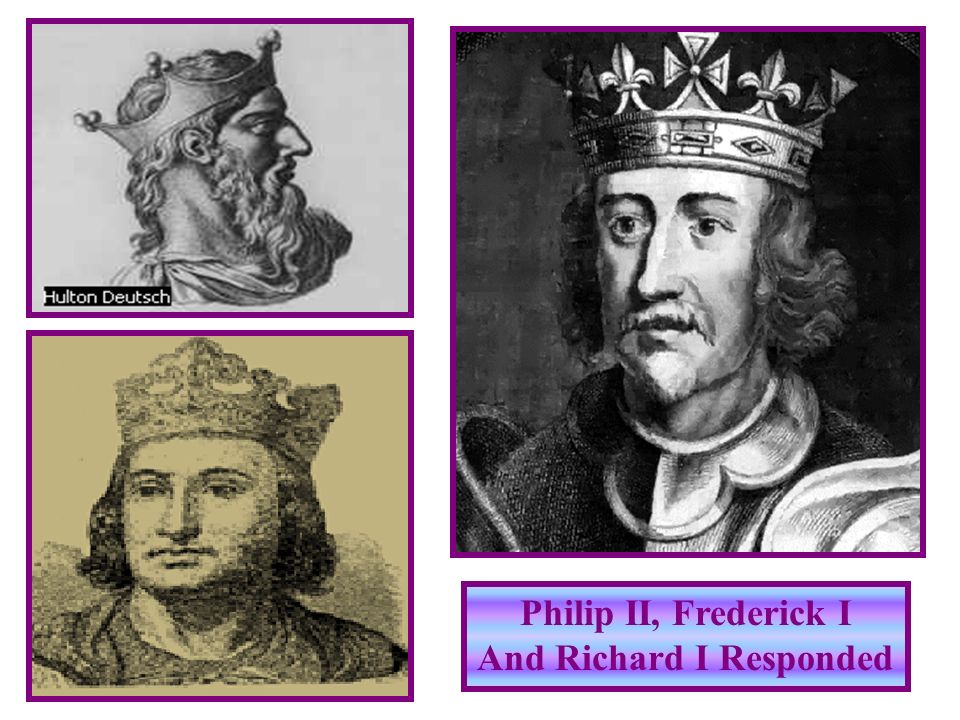 3 rd Crusade Frederick Barbarossa of Germany, Richard I (Richard the Lionhearted) of England, Phillip II of Augustus of France Members of the 3 rd arrived in the East by 1189 & encountered problems Barbarossa drowned while swimming in a river English & French had success with their naval fleets against coastal cities, but failed as they moved inland Richard I negotiated a settlement with Saladin to allow Christian pilgrims free access to Jerusalem