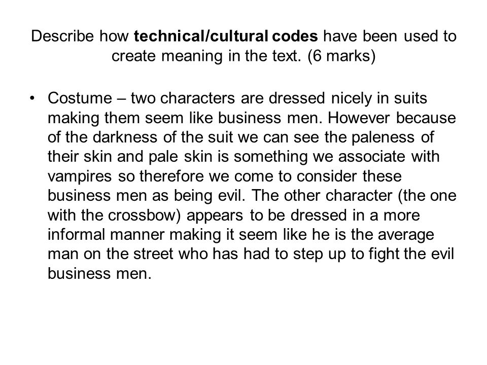 Describe how technical/cultural codes have been used to create meaning in the text.