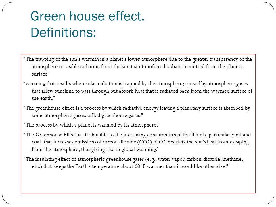 Green house effect.