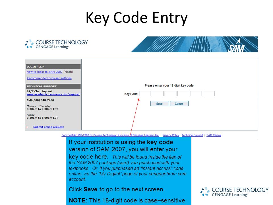 Key Code Entry If your institution is using the key code version of SAM 2007, you will enter your key code here.