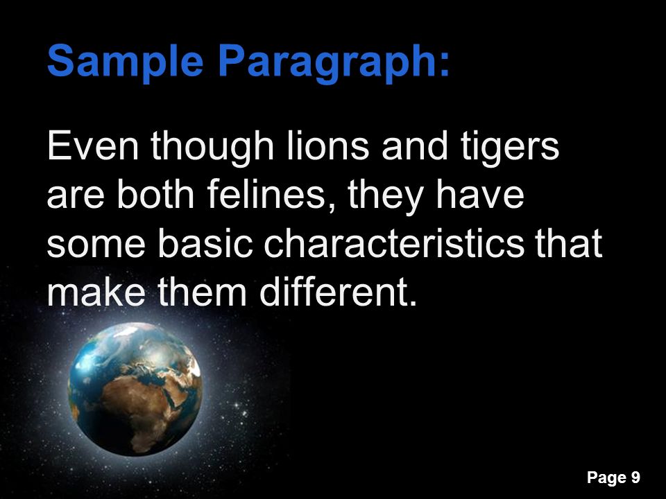 Page 9 Sample Paragraph: Even though lions and tigers are both felines, they have some basic characteristics that make them different.