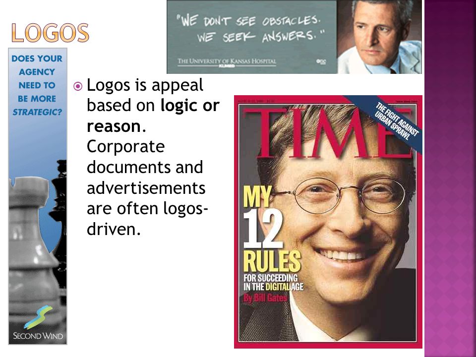  Logos is appeal based on logic or reason.