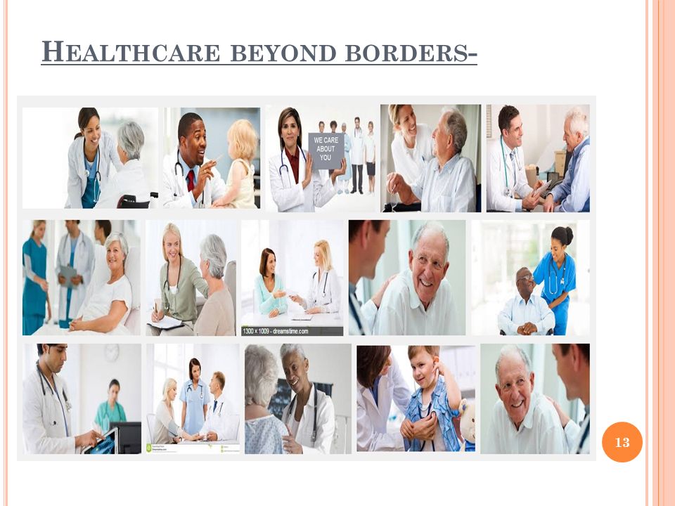 H EALTHCARE BEYOND BORDERS - 13