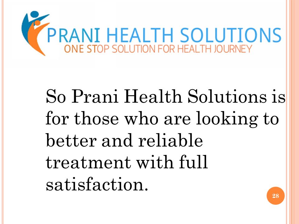 So Prani Health Solutions is for those who are looking to better and reliable treatment with full satisfaction.