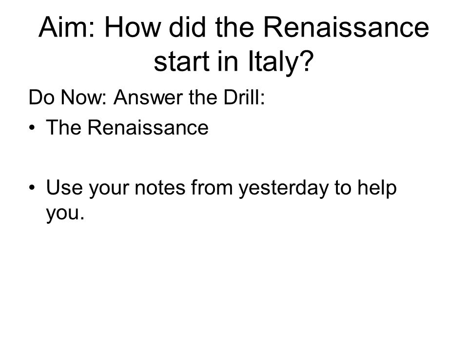 Aim: How did the Renaissance start in Italy.