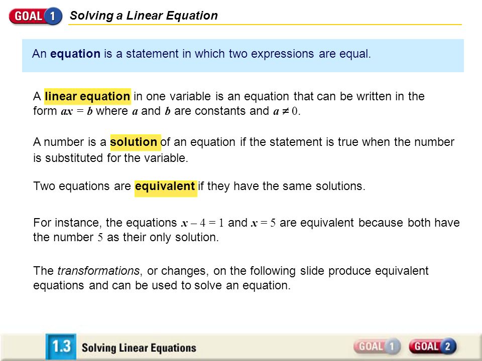 Two equations are equivalent if they have the same solutions.