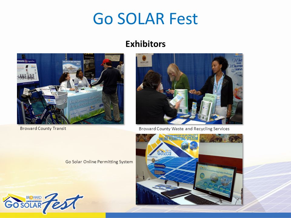 Go SOLAR Fest Exhibitors Broward County Transit Broward County Waste and Recycling Services Go Solar Online Permitting System