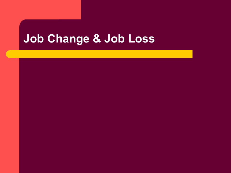 Job Change & Job Loss