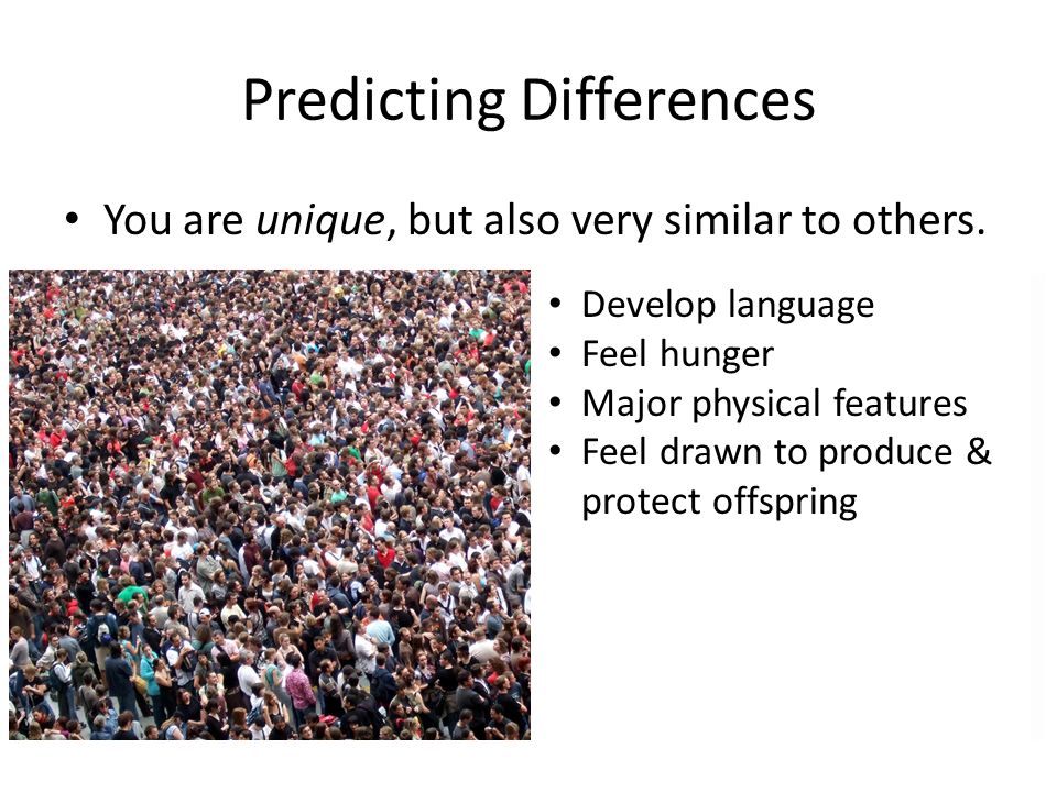 Predicting Differences You are unique, but also very similar to others.