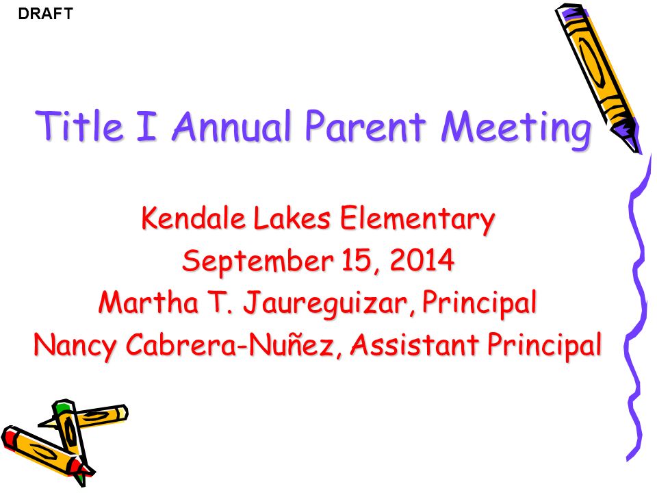 DRAFT Title I Annual Parent Meeting Kendale Lakes Elementary September 15, 2014 Martha T.