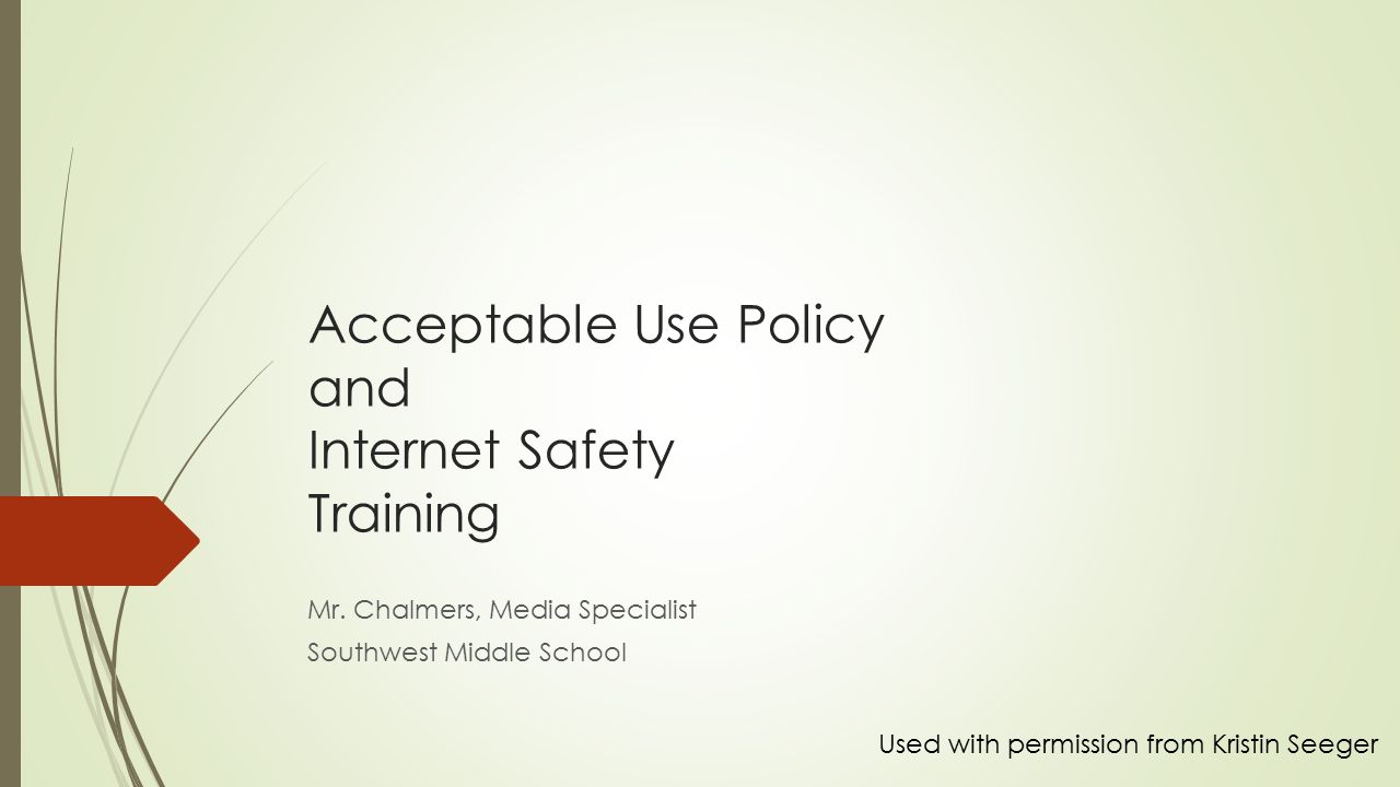 Acceptable Use Policy and Internet Safety Training Mr.