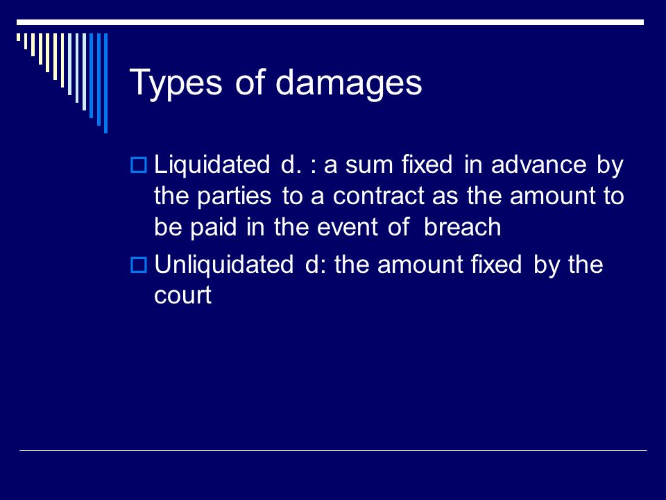Types of damages  Liquidated d.