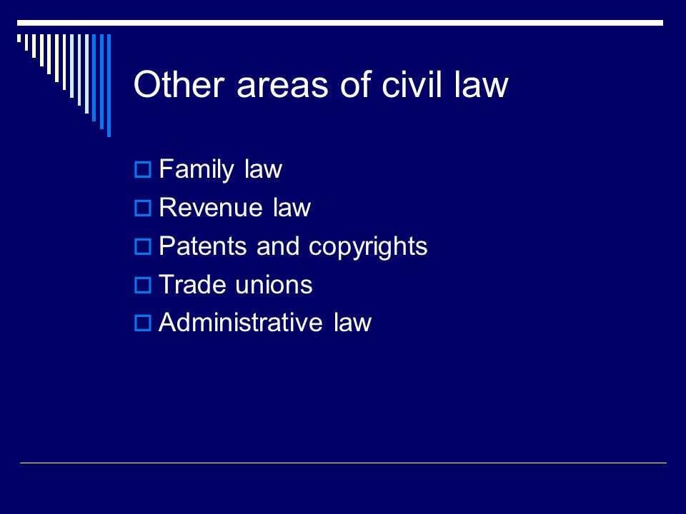 Other areas of civil law  Family law  Revenue law  Patents and copyrights  Trade unions  Administrative law