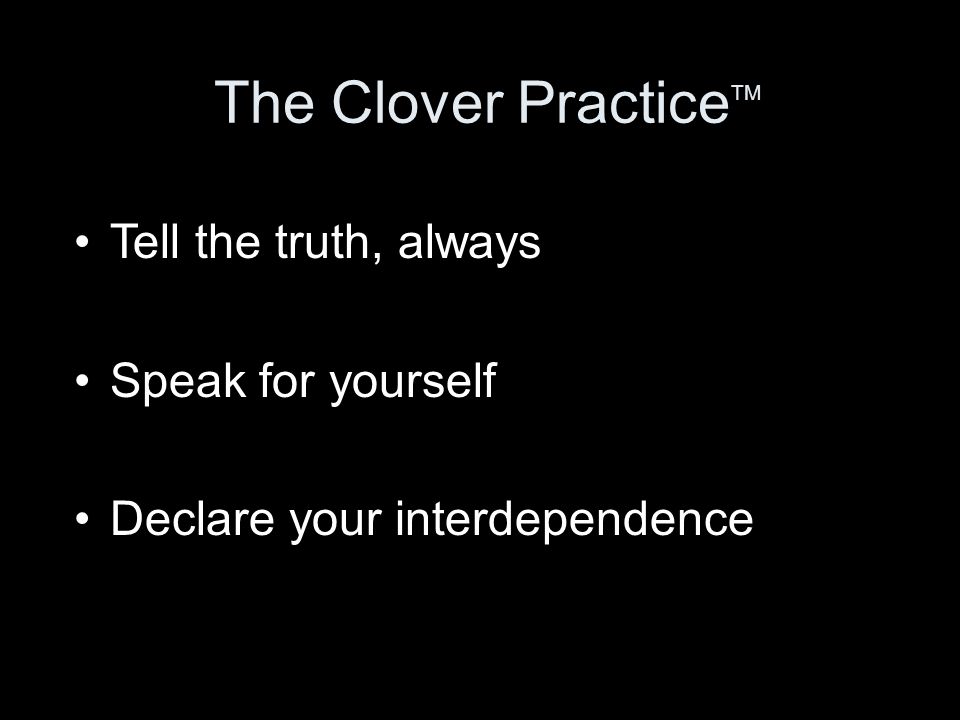 Staying Healthy in Sick Organizations: The Clover Practice™