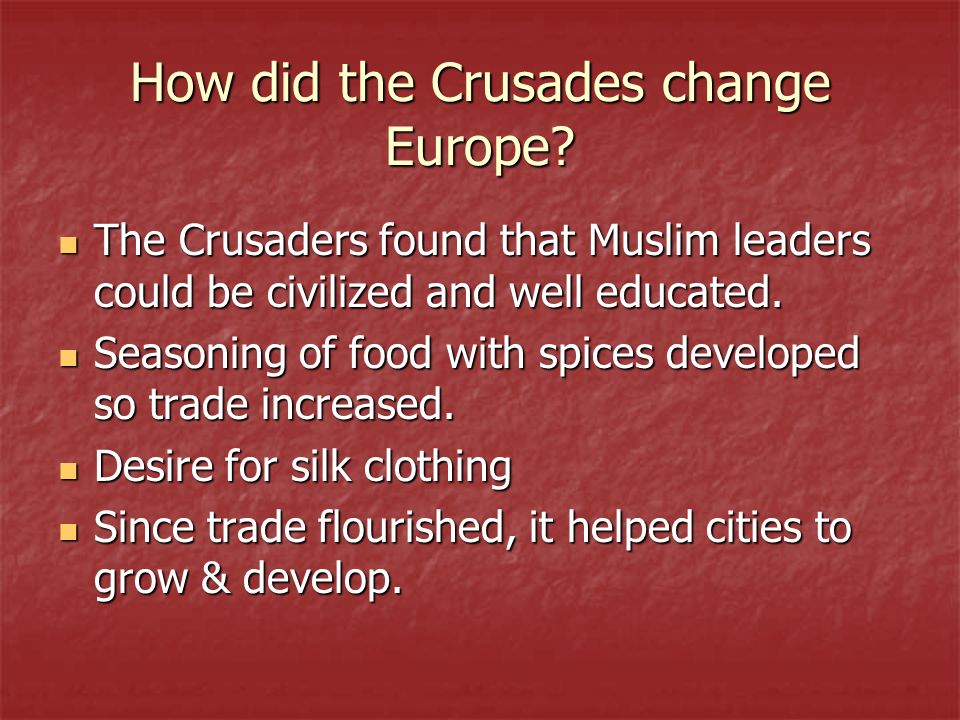 How did the Crusades change Europe.