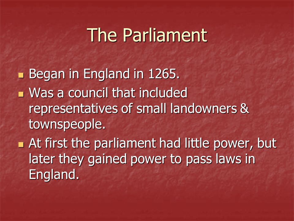 The Parliament Began in England in Began in England in