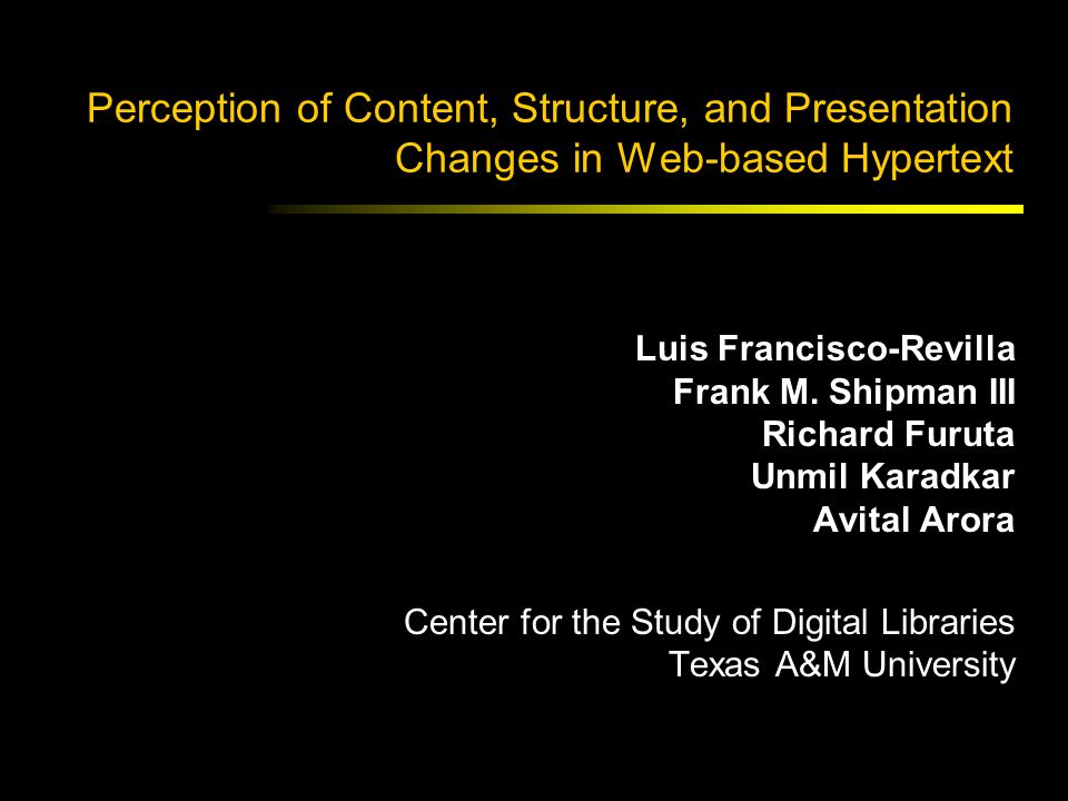 Perception of Content, Structure, and Presentation Changes in Web-based Hypertext Luis Francisco-Revilla Frank M.