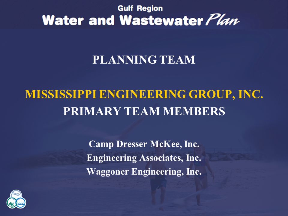 Planning Team Mississippi Department Of Environmental Quality And Planning Team Mississippi Engineering Group Inc Primary Members Camp Dresser Mckee