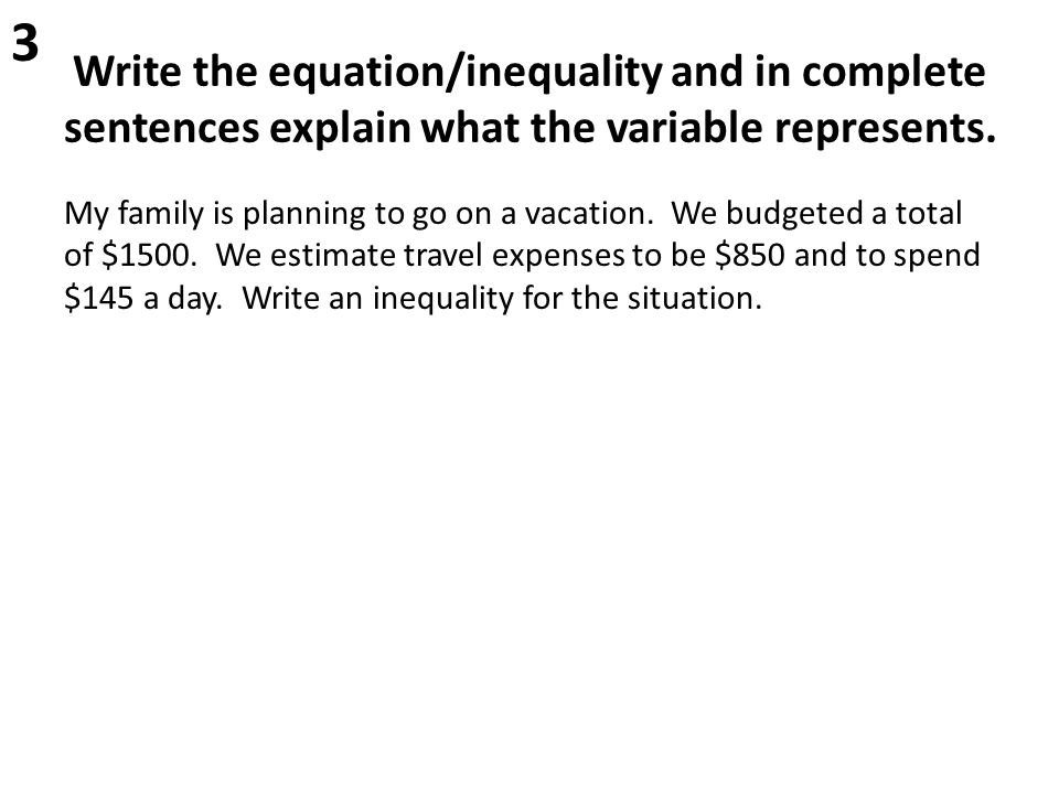 writing equations and inequalities when appropriate make sure to estimate travel expenses