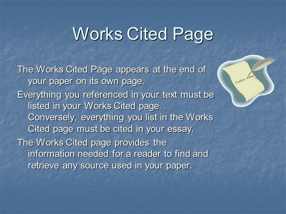 Works Cited Page The Works Cited Page appears at the end of your paper on its own page.