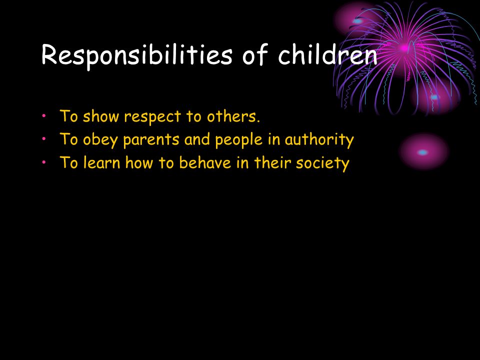 Responsibilities of children To show respect to others.