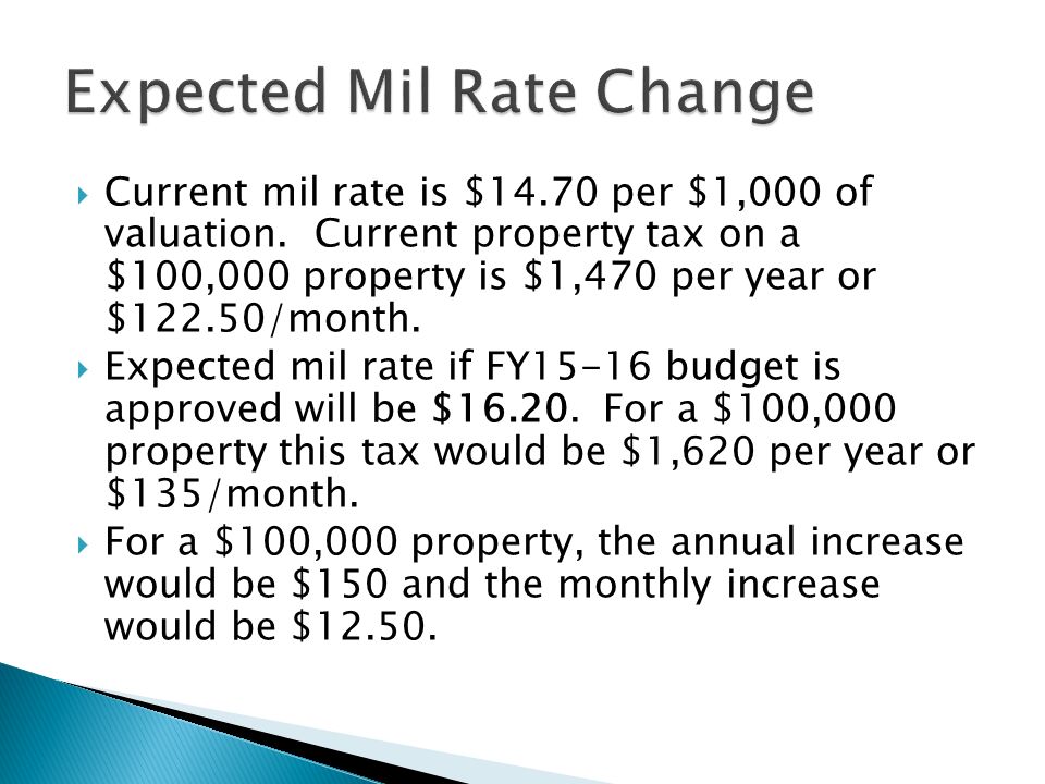  Current mil rate is $14.70 per $1,000 of valuation.