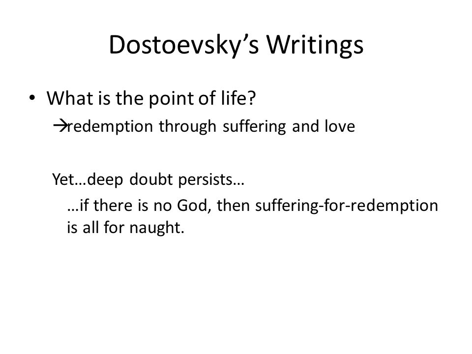 Dostoevsky’s Writings What is the point of life.