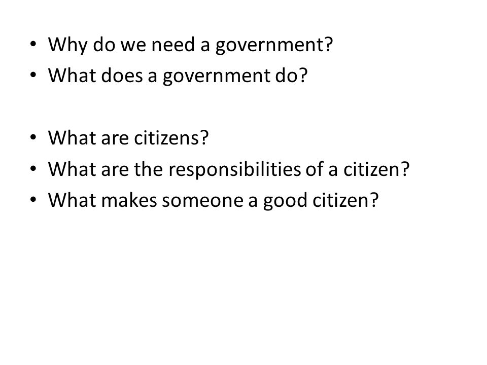Why do we need a government. What does a government do.