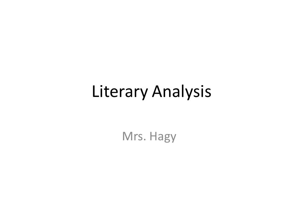 Literary Analysis Mrs. Hagy