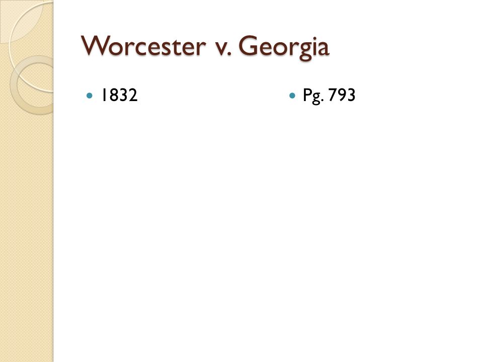 Worcester v. Georgia 1832 Pg. 793