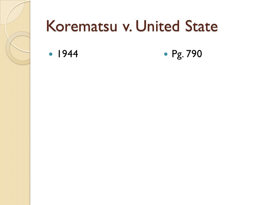 Korematsu v. United State 1944 Pg. 790
