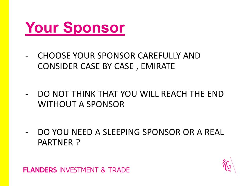 Your Sponsor -CHOOSE YOUR SPONSOR CAREFULLY AND CONSIDER CASE BY CASE, EMIRATE -DO NOT THINK THAT YOU WILL REACH THE END WITHOUT A SPONSOR -DO YOU NEED A SLEEPING SPONSOR OR A REAL PARTNER