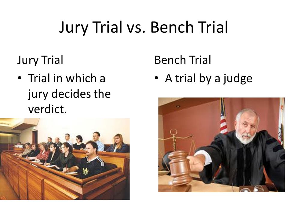 Jury Trial Vs Bench Trial