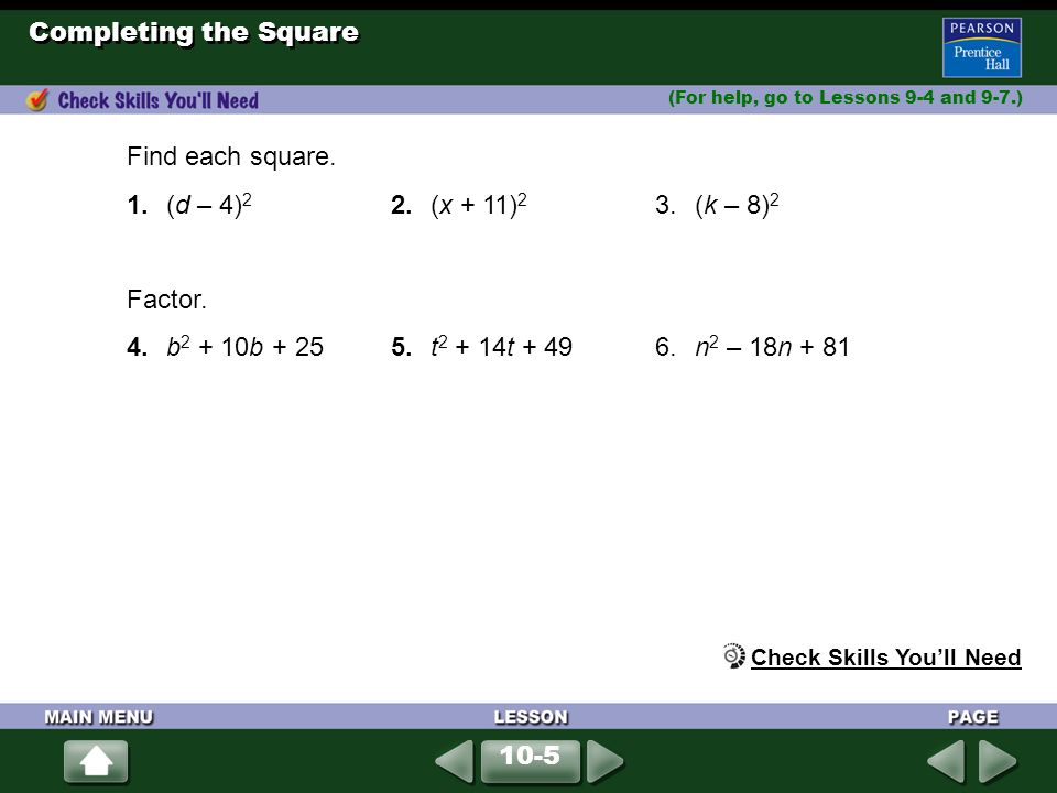 Completing the Square (For help, go to Lessons 9-4 and 9-7.) Find each square.