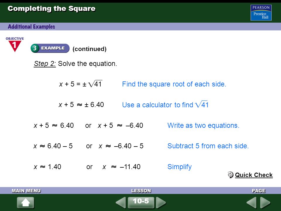 Completing the Square (continued) Step 2: Solve the equation.
