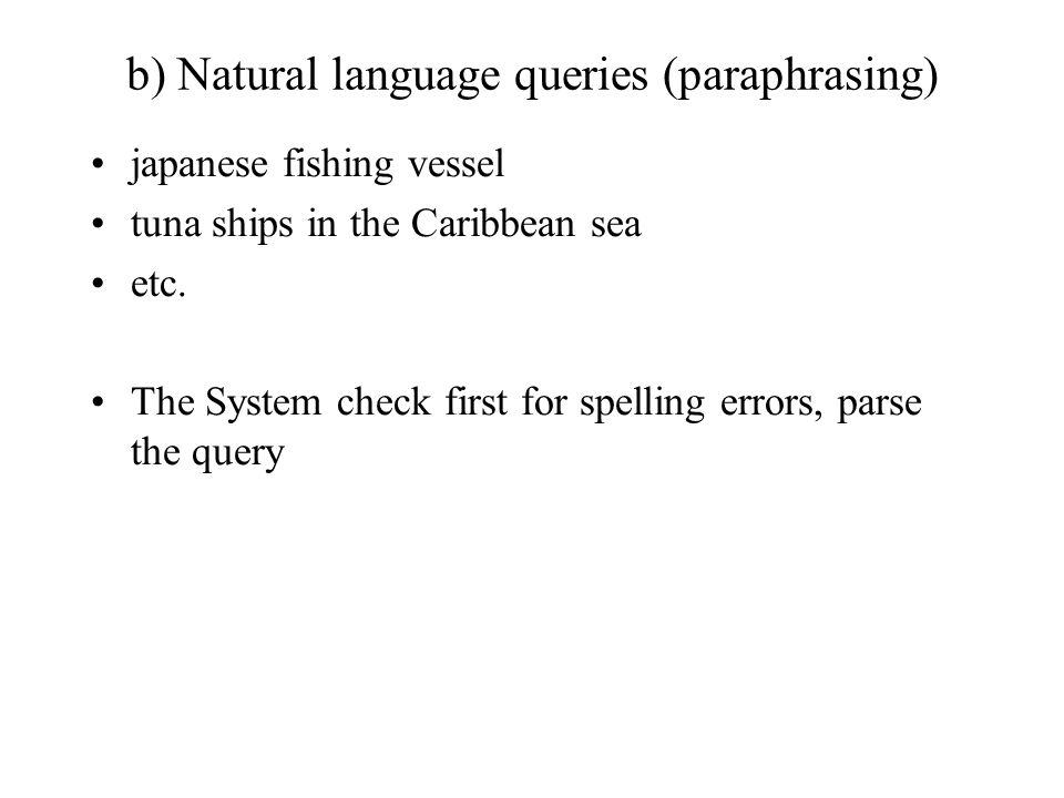 b) Natural language queries (paraphrasing) japanese fishing vessel tuna ships in the Caribbean sea etc.