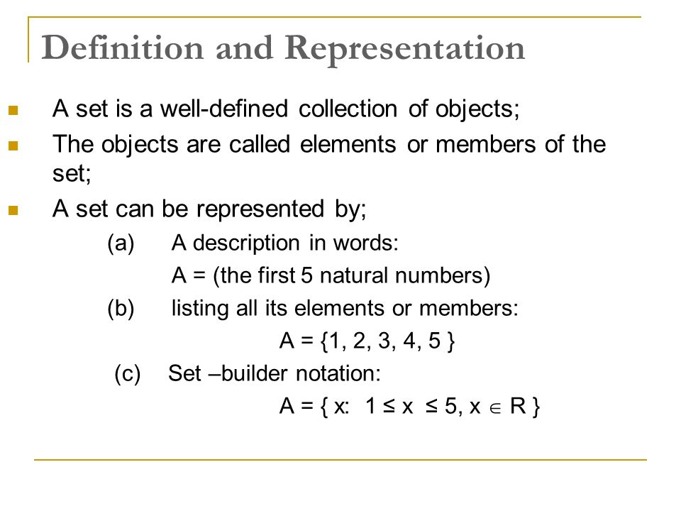 Definition And Representation A Set Is A Well Defined Collection Of Objects The Objects Are Called Elements Or Members Of The Set A Set Can Be Represented Ppt Download