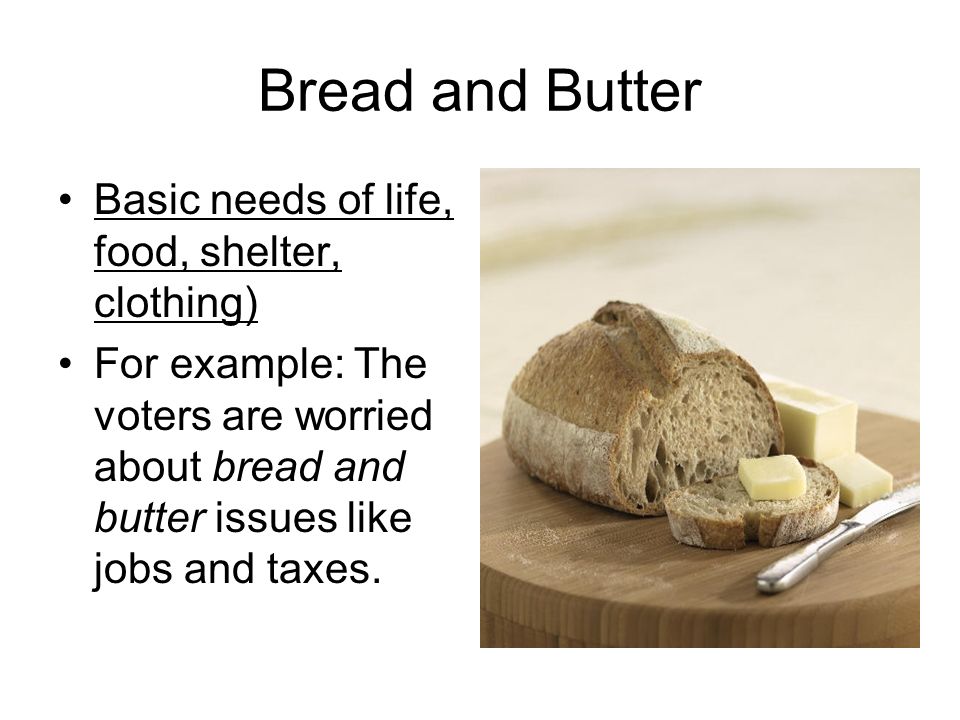 Как будет по английски хлеб. Bread and Butter идиома. Хлеб на английском языке. Butter на английском. It s Bread and Butter идиома.