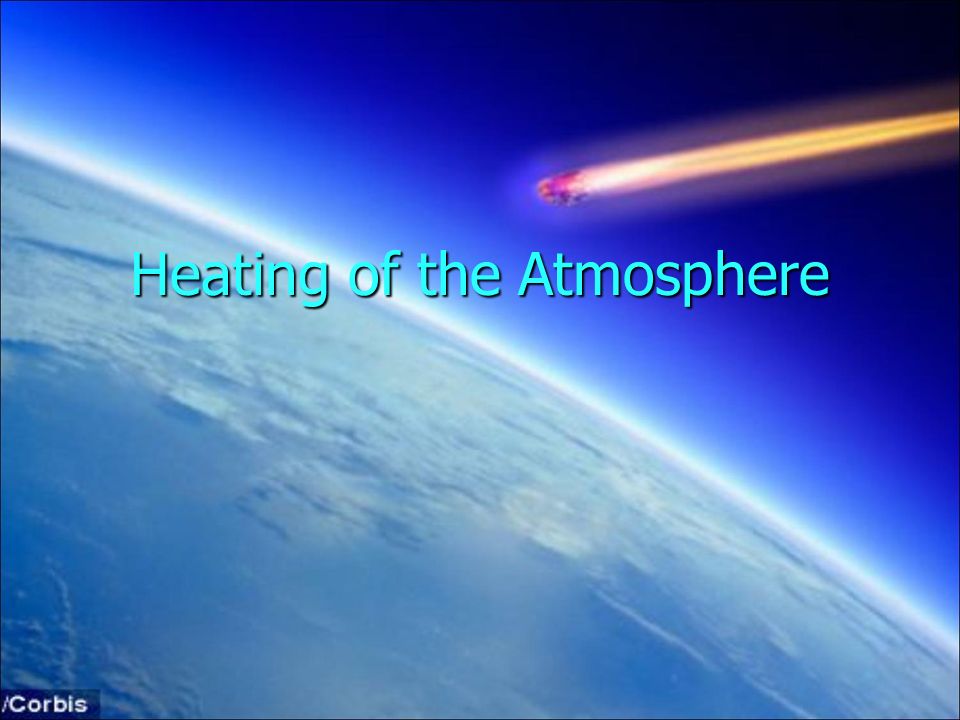 Heating of the Atmosphere
