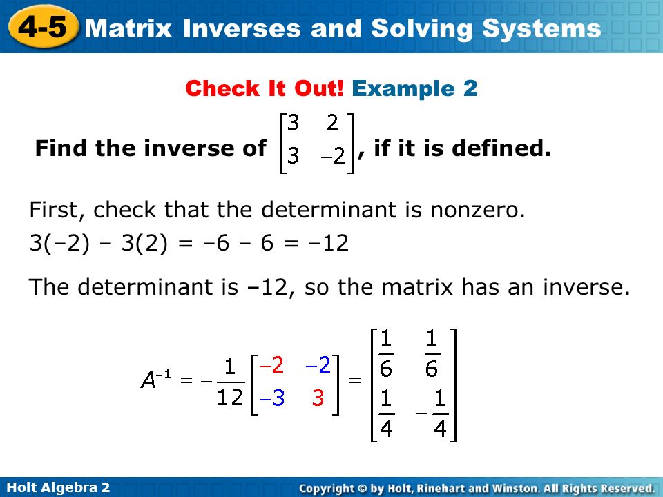 Holt Algebra Matrix Inverses and Solving Systems Check It Out.