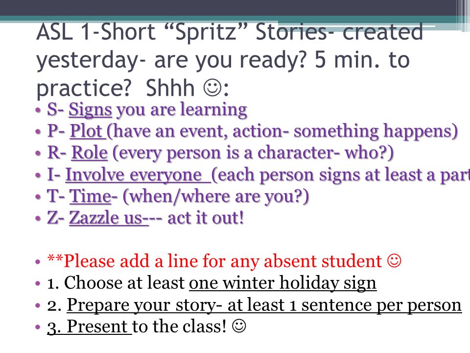 ASL 1-Short Spritz Stories- created yesterday- are you ready.