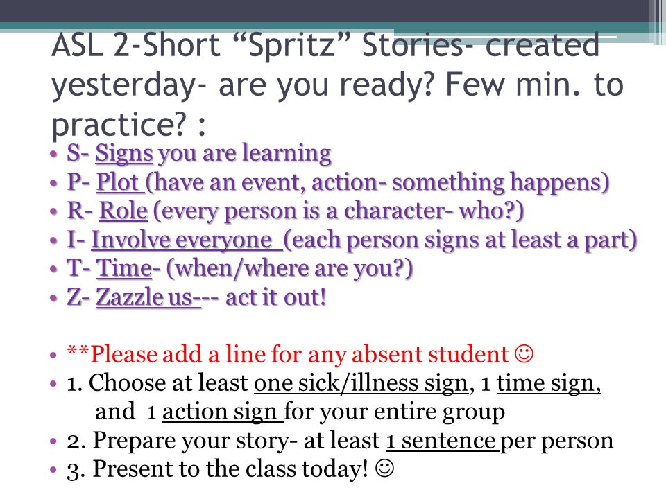 ASL 2-Short Spritz Stories- created yesterday- are you ready.