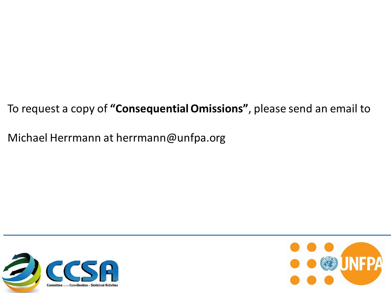 To request a copy of Consequential Omissions , please send an  to Michael Herrmann at