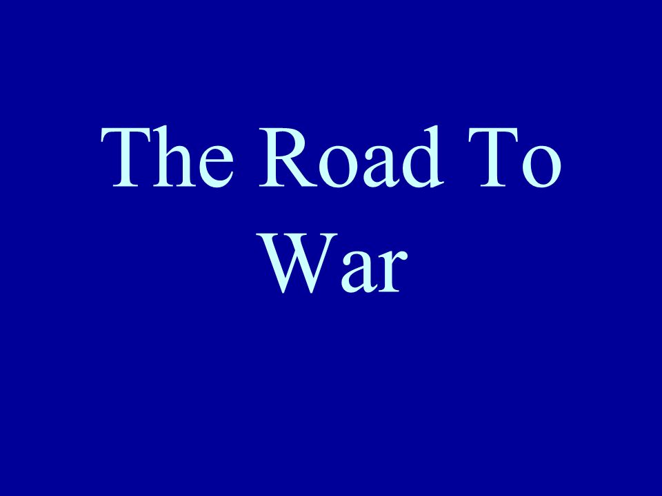The Road To War