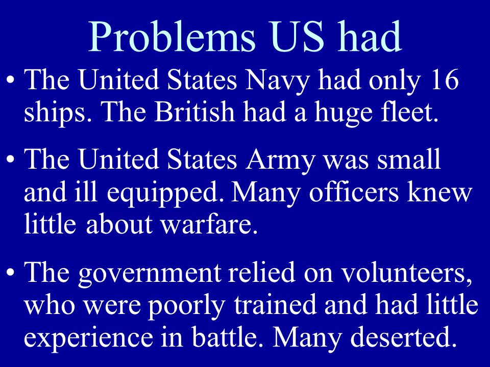 Problems US had The United States Navy had only 16 ships.